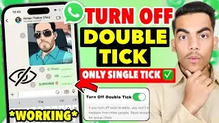 Turn Off WhatsApp Double Tick | WhatsApp Par Double Tick Kaise Hataye | WhatsApp Single Tick Only