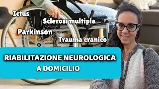 Riabilitazione neurologica: ti spiego il mio servizio a DOMICILIO 
