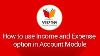 Income and Expense - Account | VIDYA-The School Management | VK SOFT