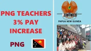 PNG Teachers 3% Pay Increase