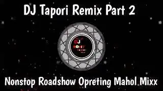 Nonstop Roadshow Opreting Mahol Mixx DJ Tapori Remix Wedding SPL Insta Trending Song Remix 2025