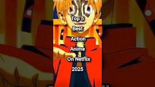 Top 5 Best Action Anime watch on Netflix 2025#anime #shorts #explore #action #trending #viral