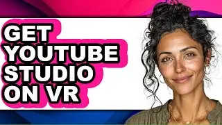 How to Get Youtube Studio on Vr - Full Guide