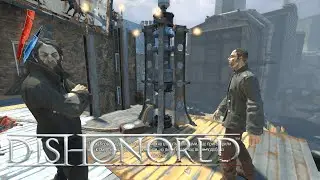 СПАСАЮ КЕНТОУ / Dishonored [13]