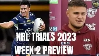 NRL TRIALS 2023 WEEK 2 PREVIEW