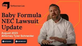 Baby Formula NEC Lawsuit Update August 2025 - Attorney Tyler Schneider