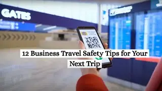 12 Business Travel Safety Tips for Your Next Trip
