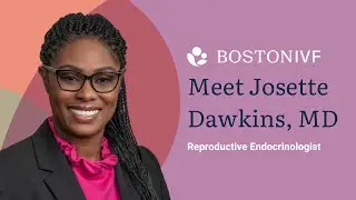 Meet Josette Dawkins, MD | Boston IVF