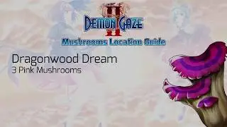 Demon Gaze II - Pink Mushrooms Location Guide