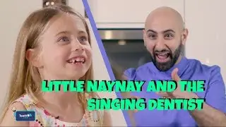 Little NayNay and The Singing Dentist