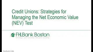 Credit Unions: Strategies for Managing the Net Economic Value (NEV) Test