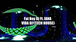 Fat Boy Dj Ft  IANA   VIDA DJ TECH HOUSE