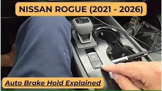 Nissan Rogue - AUTO BRAKE HOLD FUNCTION EXPLAINED (2021 - 2026)