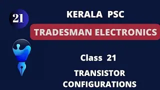 CLASS 21|TRADESMAN ELECTRONICS| TRANSISTOR CONFIGURATIONS