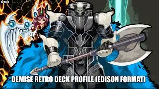Yugioh: Demise Retro Deck Profile (Edison Format) - by Blackmaster99 (ITA)