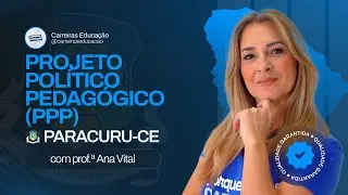 Projeto Político Pedagógico - Concurso Paracuru CE - Teoria Completa para Professores