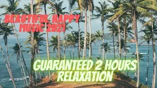 Summer beach Feeling Happy music Chill Out 2021