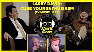 LeaguePodcast Curbcast: The One That Started It All | Curb Your Enthusiasm (1999) #curbcast