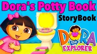 Dora the Explorer 📖 Read Along Storybook 📚 Dora's Potty Book