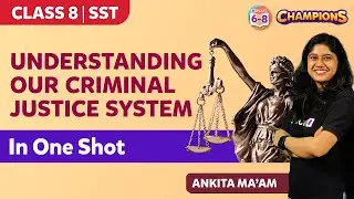 Understanding Our Criminal Justice System Class 8 Social Science Chapter Explained | BYJU'S- Class 8
