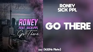 Roney - Go There ft. Sick Ppl (432Hz)