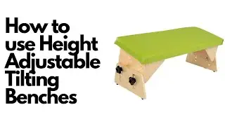 How to use the Height Adjustable Tilting Benches from eSpecial Needs