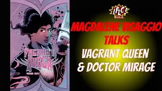Mags Visaggio Talks Vagrant Queen & Doctor Mirage
