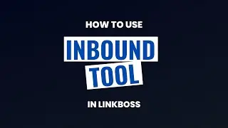 Как использовать LinkBoss Inbound Tool (старое видео)