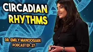 Circadian Rhythms with Dr. Emily Manoogian - School of Muscle Ep. 27