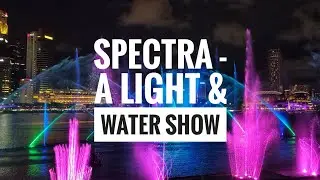 Spectra - A Light & Water Show - Singapore