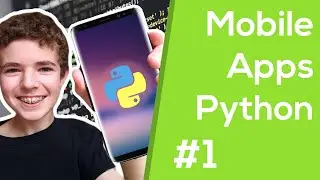 How to Make Mobile Apps With Python - Kivy Tutorial #1