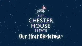 Chester House Estate   Our First Christmas