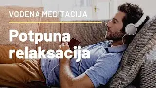 Vođena meditacija: Potpuna relaksacija | Damir Manola