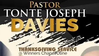 Thanksgiving Service honoring TPL Dr. Tonte Davies at Living Faith Church (Winners Chapel), D/Line