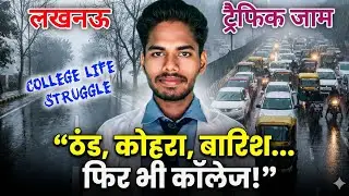 &ldquo;Real Struggle Student Life in Lucknow | College Vlog&rdquo;
