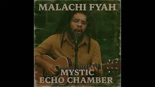 Roots Reggae (1979) [Unreleased Reggae EP] Malachi Fyah &ndash; Mystic Echo Chamber