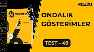 HIZ 6.Sınıf Matematik Soru Bankası Test-49 Çözümleri | ONDALIK GÖSTERİMLER (Güncel Müfredat)