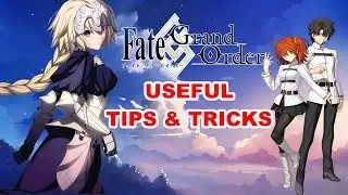 [Fate/Grand Order] Some useful Tips/Tricks/Features