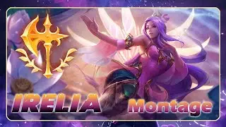 IRELIA MONTAGE - IRELIA CARRIES U 2021 - Lol Carry All