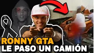 ARTÍSTA URBANO RONNY GTA LE PASÓ UN CAMIÓN POR ARRIBA RIP