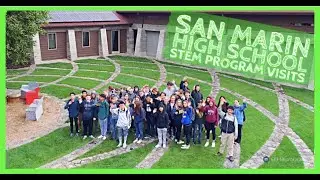 San Marin High School STEM Program Visit