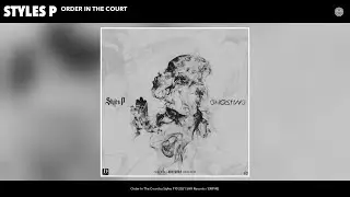 Styles P - Order In The Court (Audio)