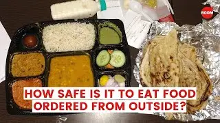 COVID-19 Lockdown: How Safe Is It To Eat Food Ordered From Outside? | Boom Live