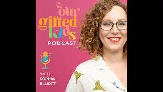#063 The Journey of Parenting Gifted Kids w/ Dr Gail Post