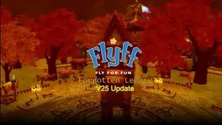 Flyff PC - [V25 Forgotten Legacy] DE Trailer
