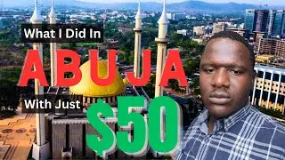 Things to DO in Abuja Nigeria With $50