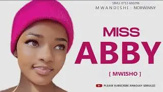 MISS ABBY PART 03 ( MWISHO )
