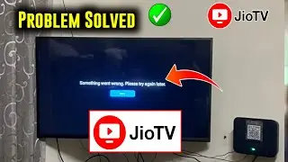 Jio tv something went wrong | Jio tv not working | Jio tv something went wrong please try again