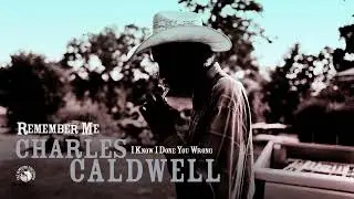 Charles Caldwell - I Know I Done You Wrong (Official Audio)