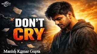 Don't Cry || Truth Of Life || Emotional Rap || Mann2 Music || Manish Kumar Gupta ||
